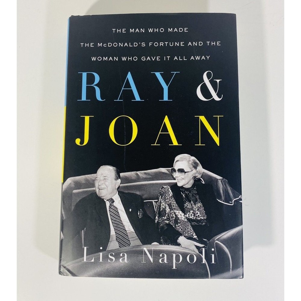 Ray & Joan The Man Who Made McDonalds Fortune & The Women Who Gave It All Away
